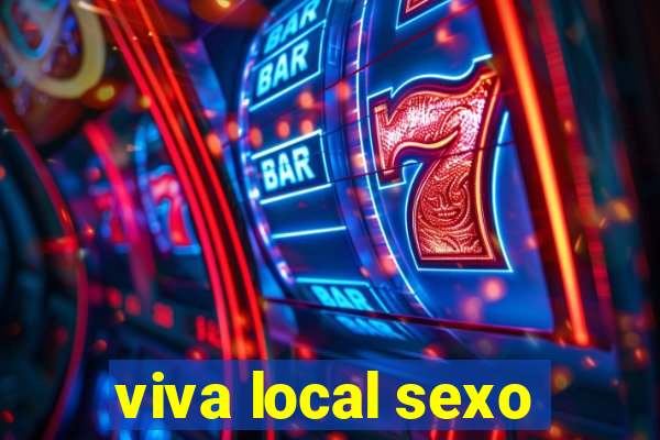 viva local sexo